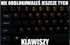 Nie odblokowałes jeszcze tych klawiszy