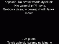 HEHE Szef kopalni wpada na kontrole pracowników i od razu rozkminił, że wszyscy na kacu. Ale Janek ...