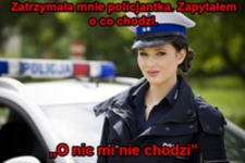 Policjantki takie są :)