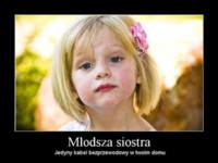 Młodsza siostra :D