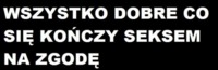 Wszystko co dobre, kończy się...