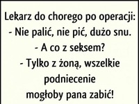Zalecenia lekarza po operacji. Pacjent w SZOKU!