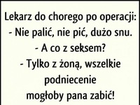 Zalecenia lekarza po operacji. Pacjent w SZOKU!