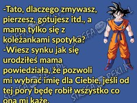 Syn pyta ojca dlaczego to on robi wzystko w domu a nie matka! HAHA!