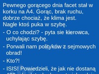 Facet stoi w korku, wkurzony bo gorąco do tego aż tu nagle puka w szybe koleś który poprawi mu humor na cały dzień. MEGA KAWAŁ!