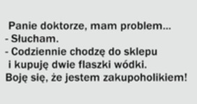 Panie doktorze mam problem...