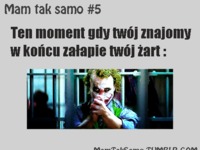 Ten moment gdy znajomy w końcu załapie żart :D