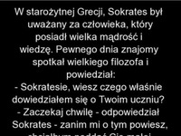 Sokrates to był mądry gość :D Gdybyśmy posłuchali jego rady, na świecie byłoby mniej fałszu!