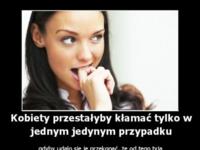 Kobiety przestałby kłamać...