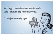 w życiu trzeba mieć cele