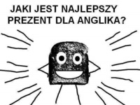 Najlepszy prezent dla Anglika