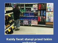 Każdy facet stanął przed takim wyborem