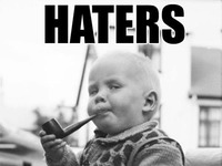 HATERS GONNA HATE