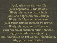 Nigdy nie mów kocham jeśli na prawdę ci nie zależy, bo ...