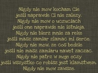 Nigdy nie mów kocham jeśli na prawdę ci nie zależy, bo ...