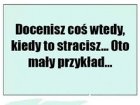 Każdy może tą lekcję zdobyć na przykładzie swoich doświadczeń! Wam tez się przydarzyła? :D