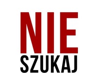 Nie szukaj