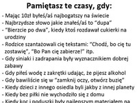 Hej Ty, pamiętasz te czasy gdy... łezka się w oku kręci... :)