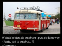 Wsiada kobieta do autobusu i pyta się kierowcy :D