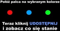 Połóż palec na wybranym kolorze i...