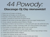 44 powody dlaczego Dj Cię nienawidzi ;D Zobacz czym go łatwo wkurzyc!