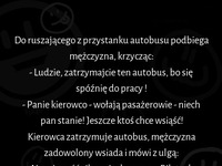 Gościu biegnie na autobus żeby się nie spóźnić do pracy... lepiej by było, gdyby jednak się spóźnił :D