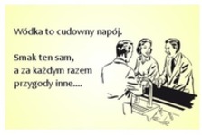 Wódka to cudowny napój...