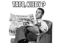 Tato, Kiedy