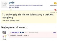 Co zrobić gdy się nie ma dziewczyny a pręt jest naprężony :)