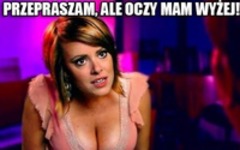 oczy mam wyżej