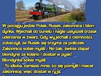 W pociągu jadą POLAK, RUSEK, blondynka i zakonnica! To musiało się tak skończyć!