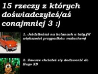 15 rzeczy z których doświadczyłeś/aś conajmniej 3 :D