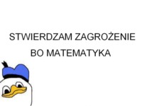 Zagrożenie, bo matematyka