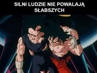 Silni ludzie nie powalaja słabszych