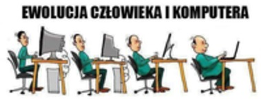 Ewolucja człowieka i komputera! Pilnujcie się :)