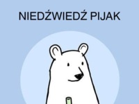 Niedźwiedź pijak :)