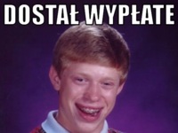 Dostał WYPŁATĘ :D