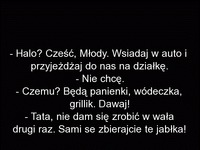 Ojciec dzwoni do syna i zaprasza go na imprezę na działkę, ale ten nie chce do niego przyjechać. Chyba już wie co ojciec ma na myśli XD