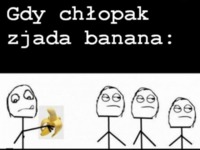 Gdy chłopak zjada banana