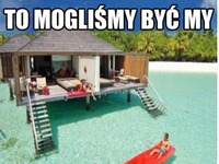 To mogliśmy być my