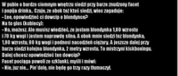 W pubie o bardzo ciemnym wnętrzu siedzi przy barze znudzony facet i popija drinka :D