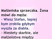 Małżeńska sprzeczka: Stefan kontra żona :D