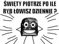 Po ile ryb łowi?