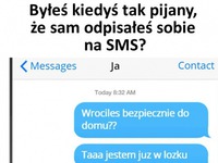 Byłeś kiedys tak pijany