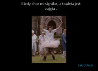 Kiedy łazienka jest zajęta...