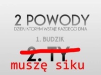 2 powody, dzięki którym wstaję każdego dnia...