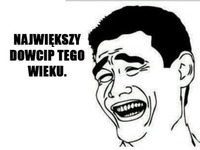 największy dowcip