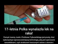 17 letnia polka wynalazła lek na raka! :D