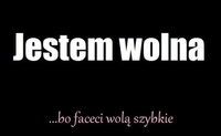 jestem wolna bo...