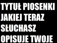 Tytuł piosenki jakiej teraz słuchasz